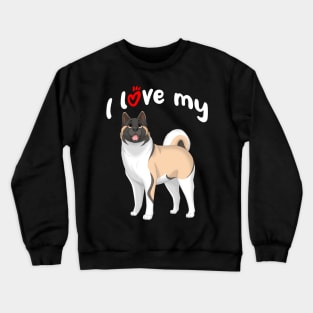 I Love My Akita Dog Crewneck Sweatshirt